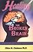 Healing the Broken Brain  by Elden M. Chalmers