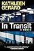 IN TRANSIT: a novel by Kathleen Gerard (2015-03-25)