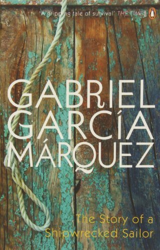 THE STORY OF A SHIPWRECKED SAILOR. First edition by García Márquez, Gabriel. (2007) Paperback