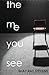 The Me You See by Shay Ray Stevens (2014-10-13)