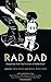 Rad Dad: Dispatches from the Frontiers of Fatherhood (2011-09-01)