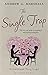 The Single Trap: The Two-Step Guide to Escaping it and Finding Lasting Love by Andrew G. Marshall (1-Feb-2010) Paperback