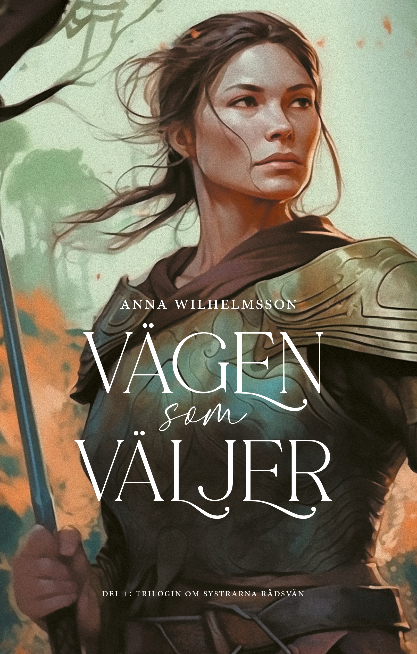 Vägen som väljer (Systrarna Rådsvän, #1)