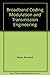 Broadband Coding Modulation and Transmission Engineering by Bernhard Keiser (1989-01-30)