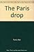 The Paris drop by Alan Furst (1980-08-01)
