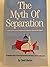 The Myth of Separation: Wha...