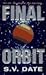 Final Orbit by S. V. Date (1997-12-03)