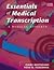 Essentials of Medical Transcription - A Modular Approach by Cynthia Destafano