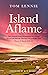 Island Aflame by Tom Lennie