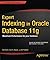 Expert Indexing in Oracle Database 11g: Maximum Performance for your Database (Expert's Voice in Oracle) by Darl Kuhn (2011-12-23)