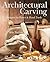 Architectural Carving: Techniques for Power & Hand Tools by Mike Burton (2002-05-01)