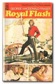Royal Flash From the Flashman Papers 1842-43 and 1847-48