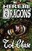 Here Be Dragons by T. A. Chase (2012-11-16)