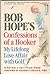 Bob Hope's Confessions of a Hooker: My Lifelong Love Affair with Golf by Bob Hope (1987-03-17)