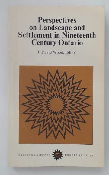 Perspectives on Landscape and Settlement in Nineteenth Century Ontario (Paperback)