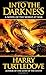 Into the Darkness: A Novel of the World At War by Harry Turtledove (April 15,2000)