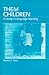 Them Children: A Study in Language Learning by Martha C. Ward (1986-03-03)