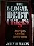 Global Debt Crisis: America's Growing Involvement by John H. Makin (1985-02-03)