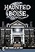 Haunted Boise (Haunted America)