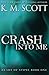 Crash Into Me by K.M. Scott (2013-08-24)