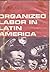 Organized Labour in Latin America