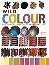 Wild Colour: Sources, Methods and Applications of Natural Dyeing by Jenny Dean (2010-09-06)