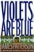 Violets Are BlueVIOLETS ARE BLUE by Patterson, James (Author) on Nov-19-2001 Hardcover