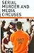 [Serial Murder and Media Circuses] (By: Dirk C. Gibson) [published: July, 2006]