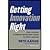Getting Innovation Right by Kahan, Seth. (Jossey-Bass,2013) [Hardcover]