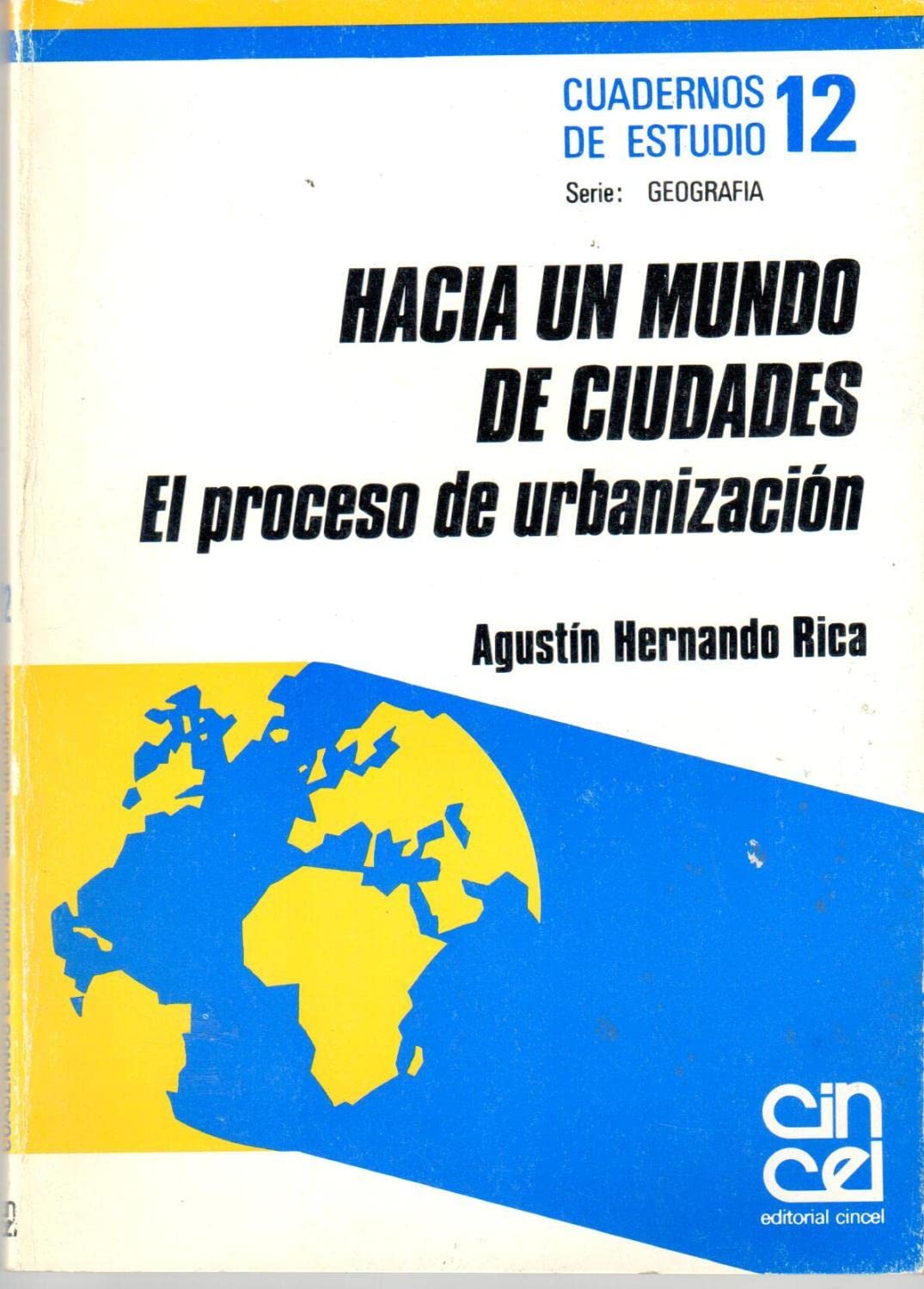 Hacia un mundo de ciudades: El proceso de urbanización (Cuadernos de estudio. Serie Geografía) (Spanish Edition)