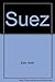 Suez by Keith Kyle (1991-07...