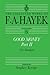 Good Money, Part II: Volume Six of the Collected Works of F.A. Hayek