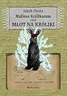 Malleus Królikaru...