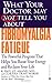 What Your Dr...Fibromyalgia Fatigue (What Your Doctor May Not... by R. Paul St. Amand