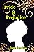 Pride and Prejudice: The Authentic Novel by Jane Austen [2021 Annotated Edition]