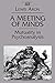 A Meeting of Minds: Mutuality in Psychoanalysis (Relational Perspectives Book Series) (v. 4) 1st edition by Aron, Lewis (2001) Paperback