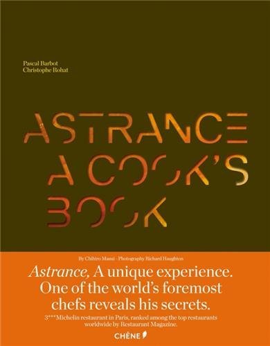 By Pascal Barbot - Astrance: A Cook's Book (Reprint)