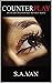 Counterplay: Deceit and obsession have met their match (The Counter Series Book 1)