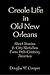 Creole Life in Old New Orleans by Doug Cooper