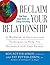 Reclaim Your Relationship : A Workbook of Exercises and Techniques to Help You Reconnect with Your Partner by Patricia S. Potter-Efron (2006-04-01)