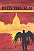 Into The Sun: A Memoir by N...