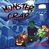 Monster Crap: The...