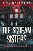 The Scream Sisters (Troubled Spirits #10)