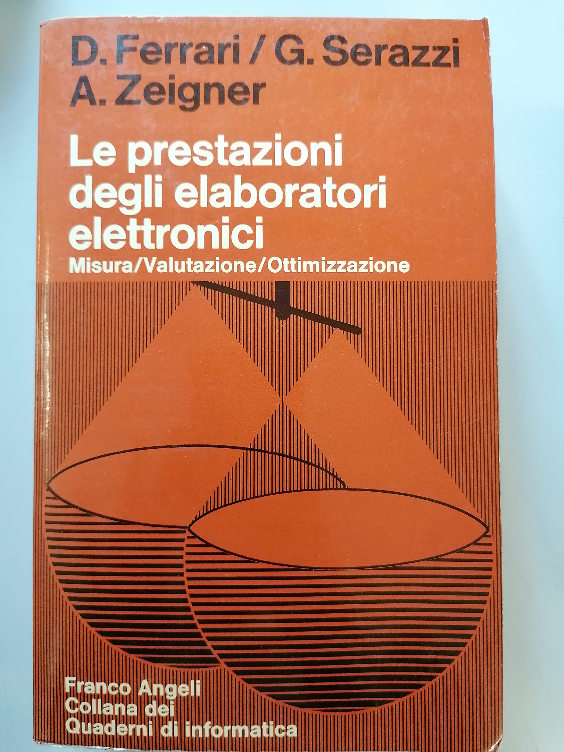 Le prestazioni degli elaboratori elettronici : misura, valutazione, ottimizzazione (Paperback)