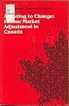 Adapting to Change: Labour Market Adjustment in Canada (Collected Research Studies, 18)