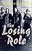 The Losing Role