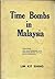 TIME BOMBS IN MALAYSIA. (Pr...