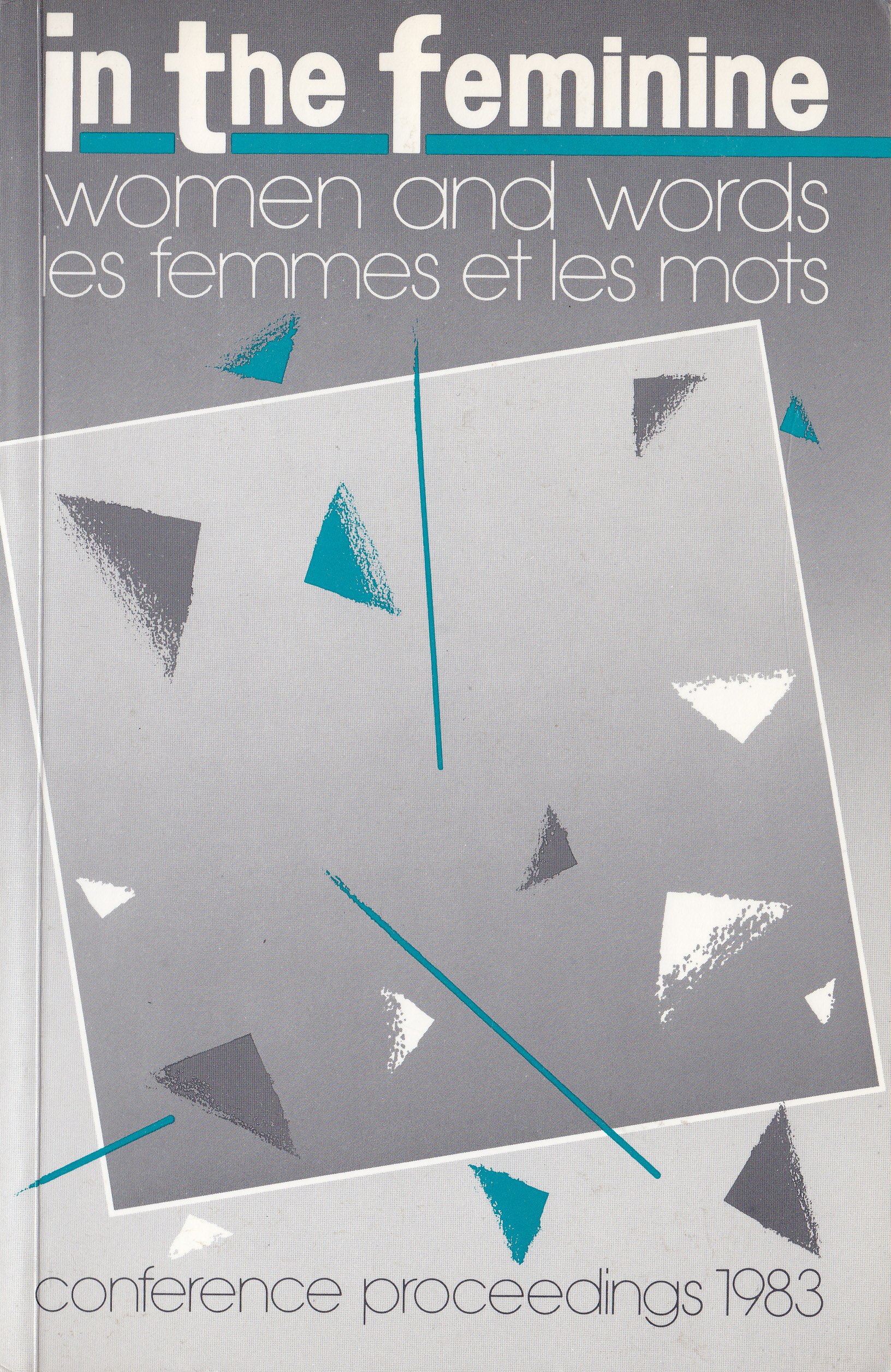In the feminine: Women and Words = les femmes et les mots : conference proceedings, 1983 (Paperback)
