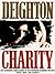 Charity (Faith, Hope & Charity Trilogy) by Len Deighton (1997-09-15)