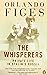 The Whisperers: Private Life in Stalin's Russia by Orlando Figes (4-Sep-2008) Paperback